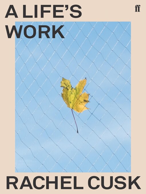 Title details for A Life's Work by Rachel Cusk - Wait list